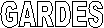 GARDES